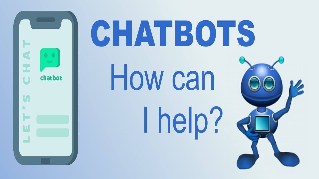 Chatbots - How can I help?