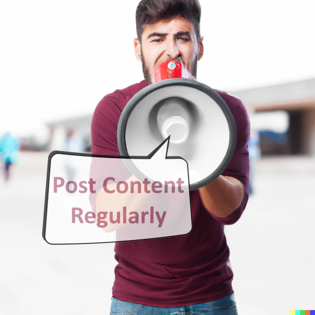 Person holding a megaphone with the words Post Content Regularly written on it